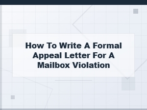 How to Write a Mailbox Violation Appeal Letter