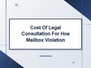 Hoa Mailbox Violation Legal Consultation Costs