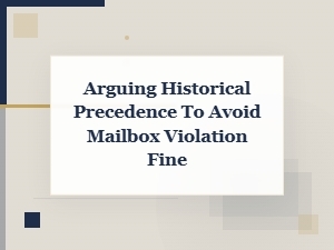 Can Historical Precedent Prevent a Mailbox Fine?