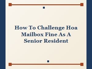 Senior Hoa Mailbox Fine Dispute Strategies